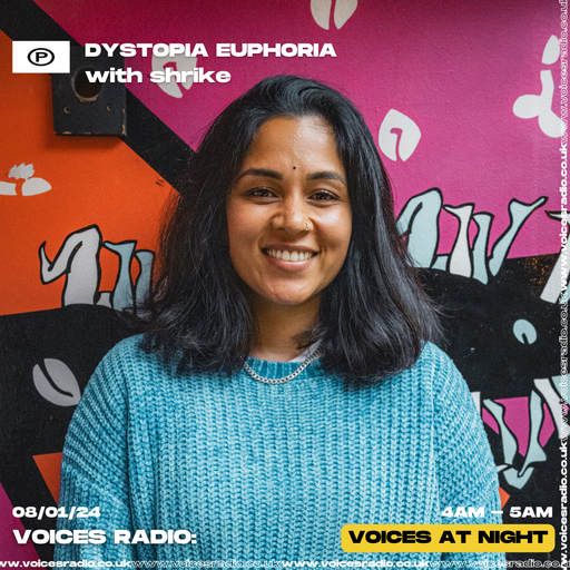 Dystopia Euphoria - 08/01/24 - Voices Radio