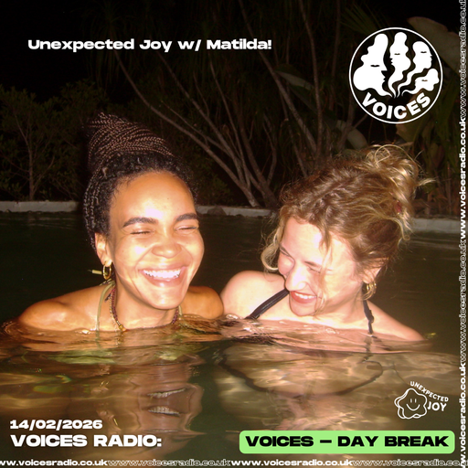 Unexpected Joy w/ matilda - 14/02/26 - [Voices Radio]