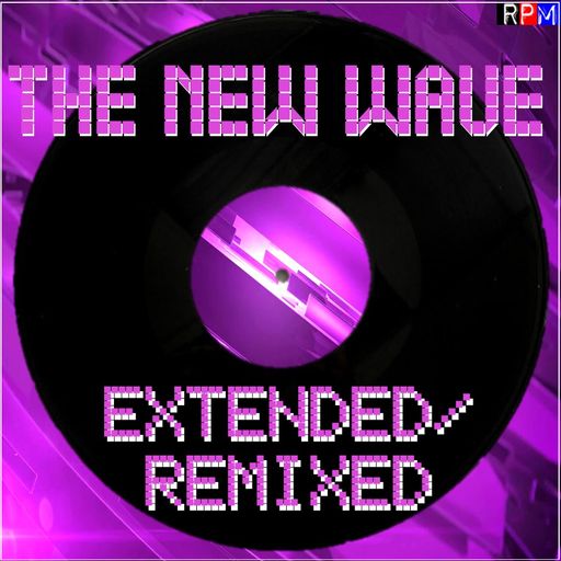 THE NEW WAVE - EXTENDED & REMIXED : 40 *SELECT EARLY ACCESS*
