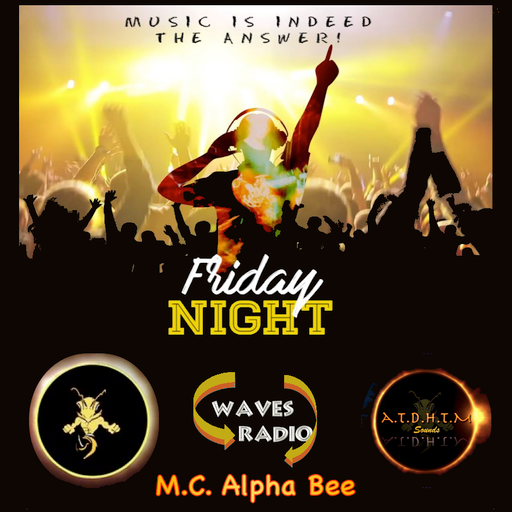 M.C. ALPHA BEE for Waves Radio #22 - Music Is The Answer (#A.T.D.H.T.M. Styling)