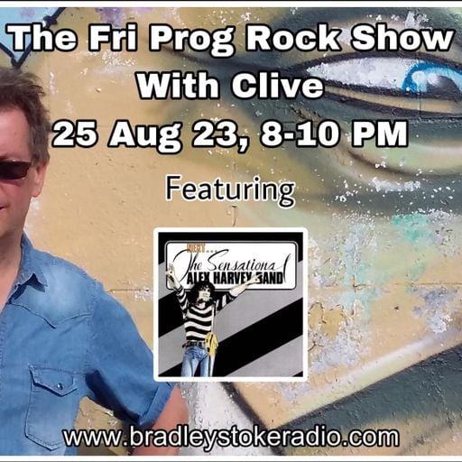 The Fri Prog Rock Show With Clive - 25th August 2023
