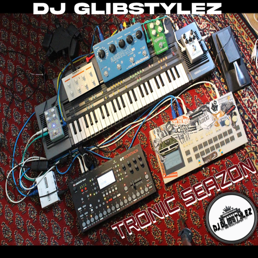 DJ GlibStylez - Tronic Seazon (Beats & Vibes)