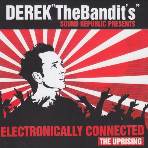 DEREK TheBandit's Sound Republic Presents Electronically Connected 2006