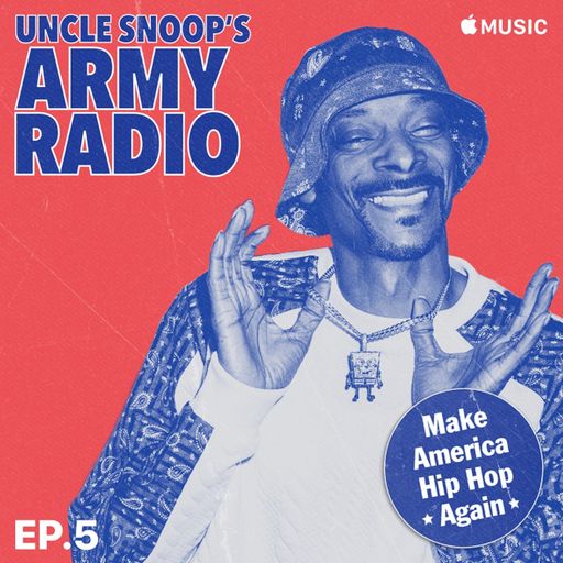 Uncle Snoop's - Army Radio EP.5 (Beats 1 - Explicit) - 2020.10.09