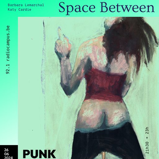 SPACE BETWEEN #31 : PUNK