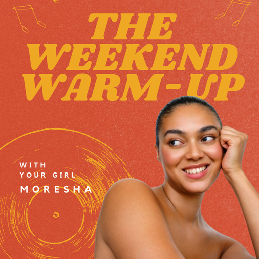 The Weekend Warm Up with Moresha 28.03.24