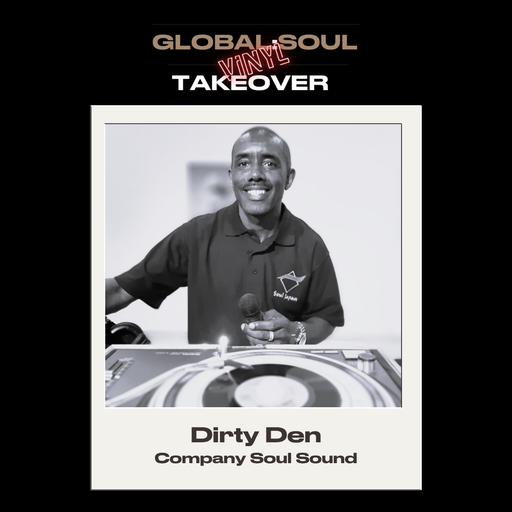 Global Soul Vinyl Takeover 27.07.25 - Dirty Den & Barry White