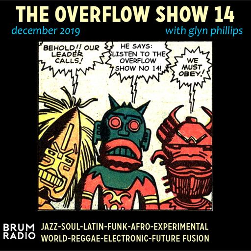 The Overflow Show No 14 with Glyn Phillips (Dec 2019)