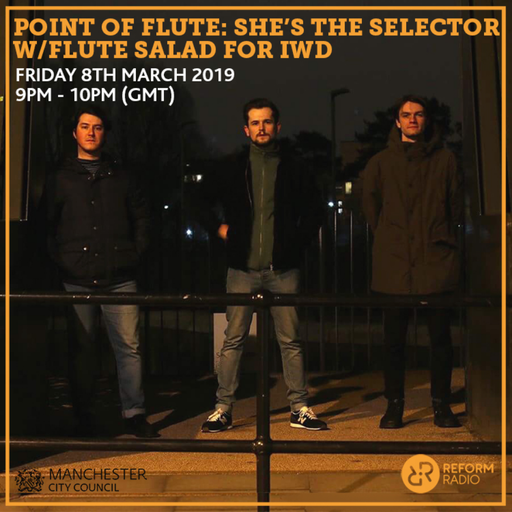 Point Of Flute: She's The Selector w/ Flute Salad for IWD 8th March 2019