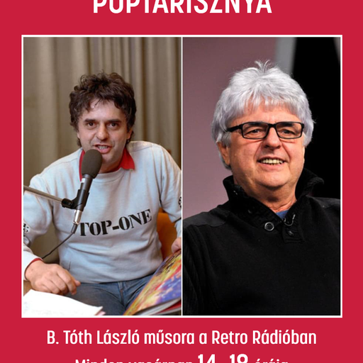 Retro Rádió Poptarisznya B.Tóth Lászlóval. A 2019 április 07-i műsor.