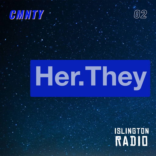 CMNTY #12: HER.THEY Show (16/02/2022)