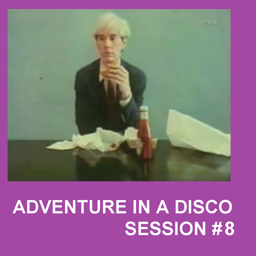 ADVENTURES IN A DISCO - SESSION #8