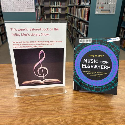 Polley Music Library Show: Music From Elsewhere