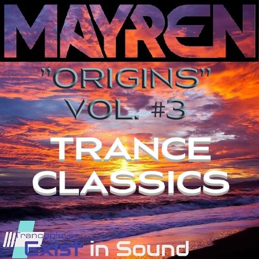 "Origins" Vol.#3 - Old School Trance Classics - Mixed By MAYREN