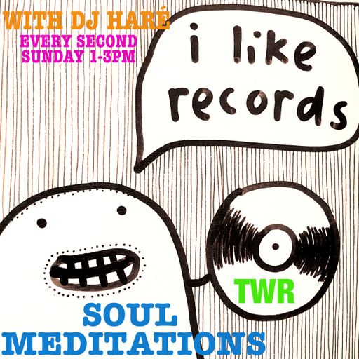 SOUL MEDITATIONS from DJ HARÉ soul jazz reggae december 2025 for TWR radio