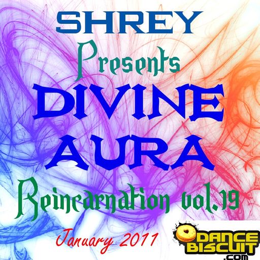 Shrey Pres. Divine Aura - Reincarnation Vol.19