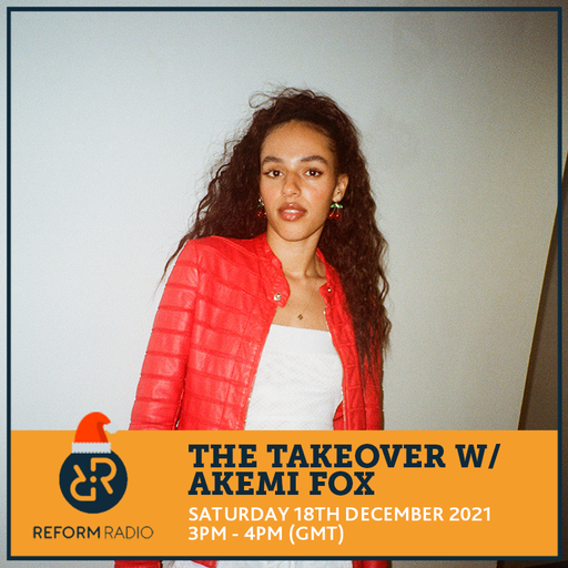 The Takeover w/ Akemi Fox 18th Dec 2021