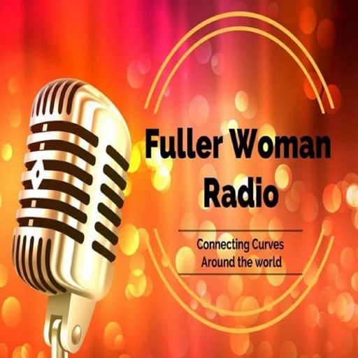 Fuller Woman Radio – Episode 2