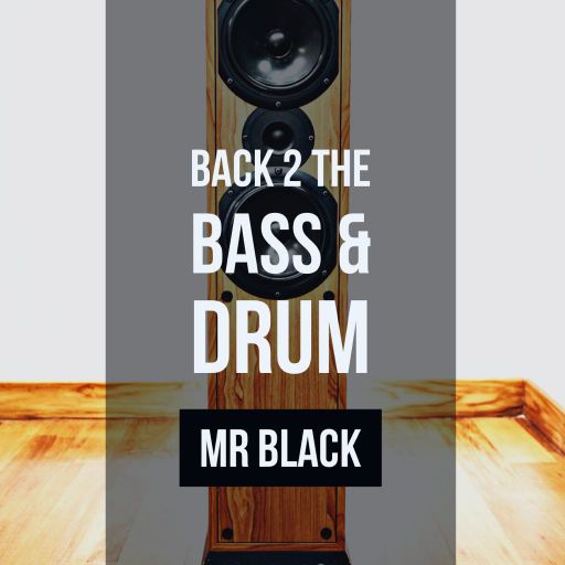 Mr Black - Back 2 the Bass & Drum (Episode 1)