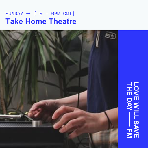 2026-03-01 Take Home Theatre | LWSTD-FM