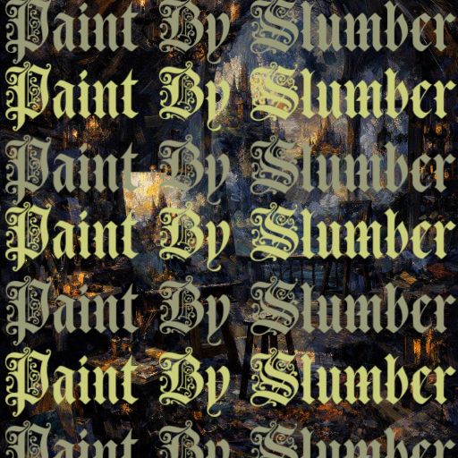 Glossy Logic Vol. LI: Paint By Slumber