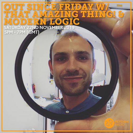 Out Since Friday w/ That Amazing Thing! & Modern Logic 18th January 2020