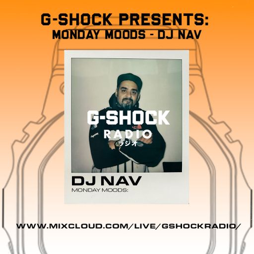 G-Shock Radio Presents... Dj Nav - Monday Moods - 23/10