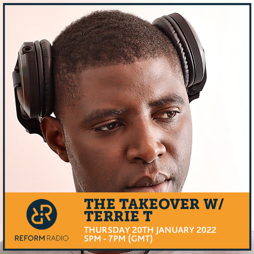 The Takeover w/ Terrie T 20th January 2022