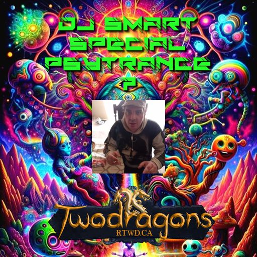Special Psytrance 7 DJ Smart Radio TwoDragons 16.5.2024