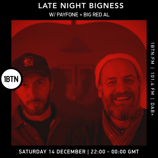 LATE NIGHT BIGNESS w/ Payfone + BIG RED AL, Episode #79, - 14.12.24