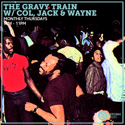The Gravy Train w/ Col, Jack & Wayne 13th February 2020