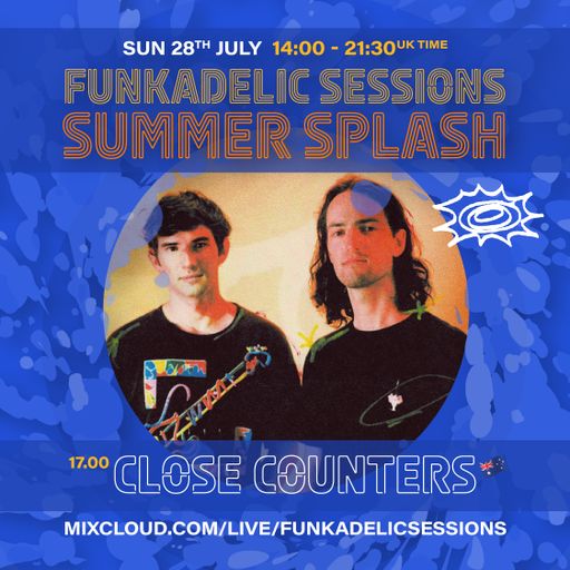 Australian Band | DJs - Close Counters - Funkadelic Sessions | SUMMER SPLASH! - 28-JUL-2024