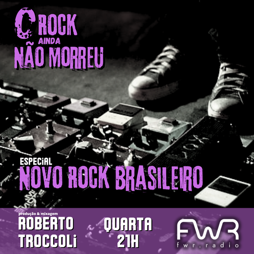 O Rock Ainda Não Morreu 140 - Novo Rock Brasileiro - 7.8.2024
