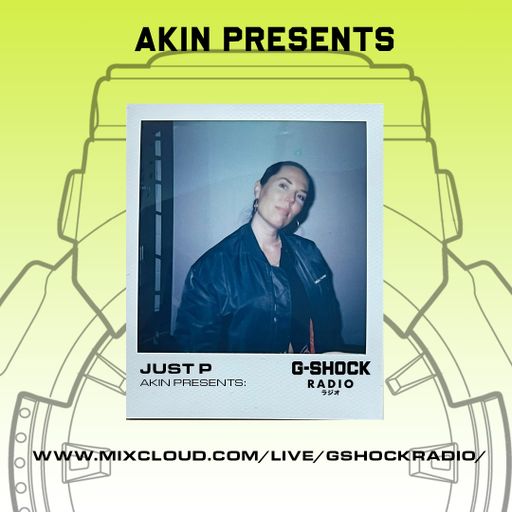 G-Shock Radio - AKIN presents - JUST P - 20/01
