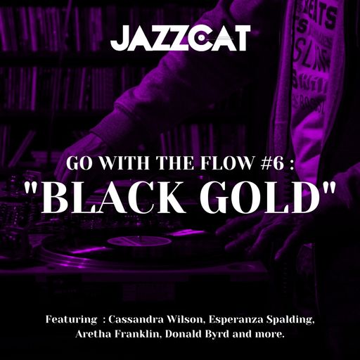 Go with the flow #6 : "Black gold"