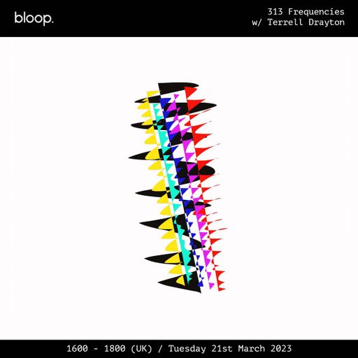 313 Frequencies w/ Terrell Drayton - 21.03.23