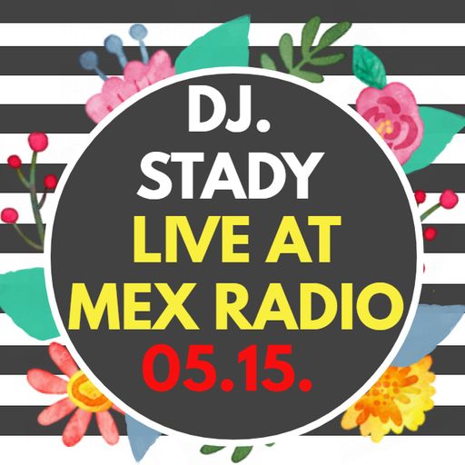 Live @Mex Radio 2020-05-15 + BONUS BEATS @TWITCH TV