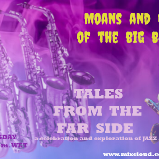Tales from the far Side 18.09.25 The Moans and Groans of the big Baritone