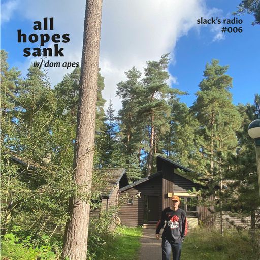 All Hopes Sank w. Dom Apes - September 2022