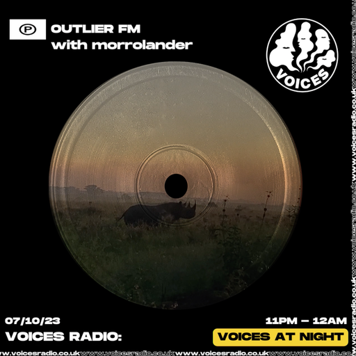Outlier FM w/ Field Motion - 07/10-23 - Voices Radio
