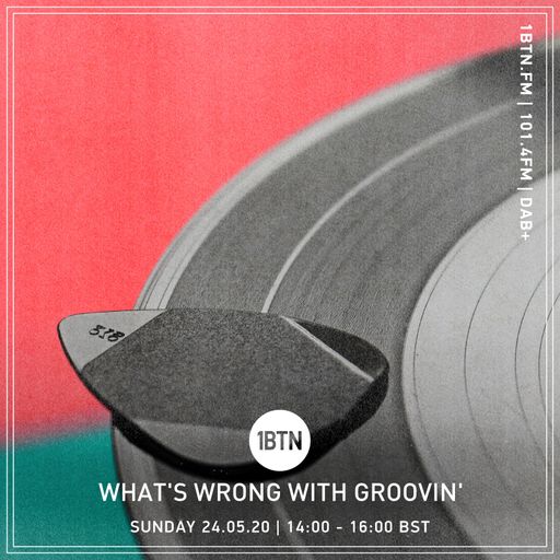 What's Wrong With Groovin' - 24.05.2020