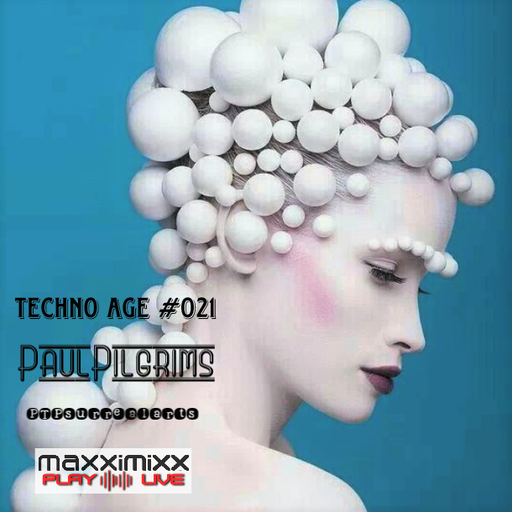 Techno Age #021 Paul Pilgrims for Maxximixx Play Live May 2K23