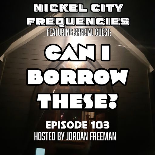 // Nickel City Frequencies on CKLU 96.7 FM // Episode 103 // Hour 1 // Hosted by Jordan Freeman //