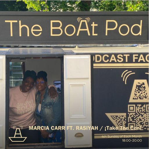 Marcia Carr Ft. Rasiyah | ¡Take The Con! | The BoAt Pod | June 2022