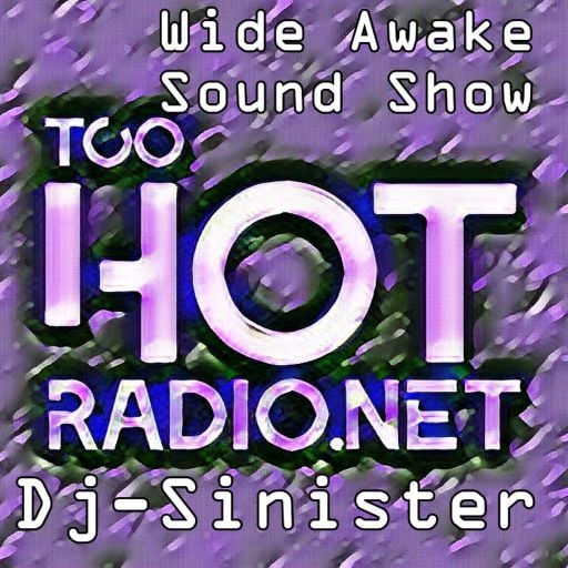 Dj-Sinister - Wide Awake Sound Show - Live on Too Hot Radio - 18-07-2020