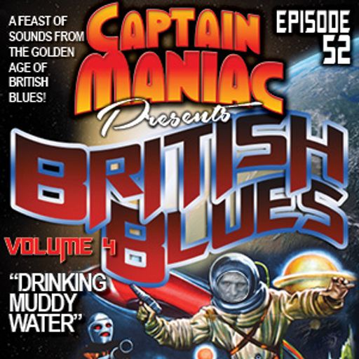 Episode 52 CMS / The British Blues Volume 4: Drinking Muddy Water