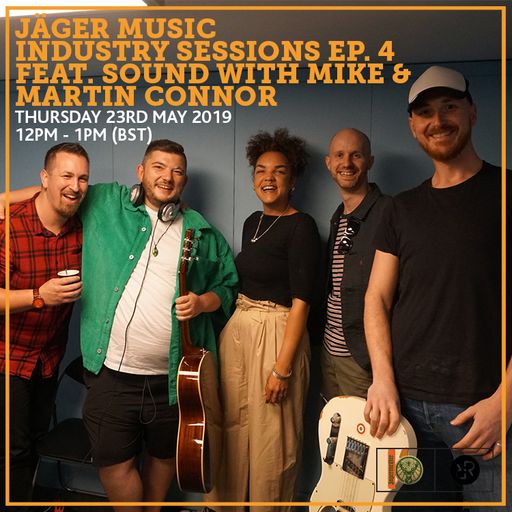 Jäger Music Industry Sessions Ep. 4 feat. Sound With Mike & Martin Connor 23rd May 2019