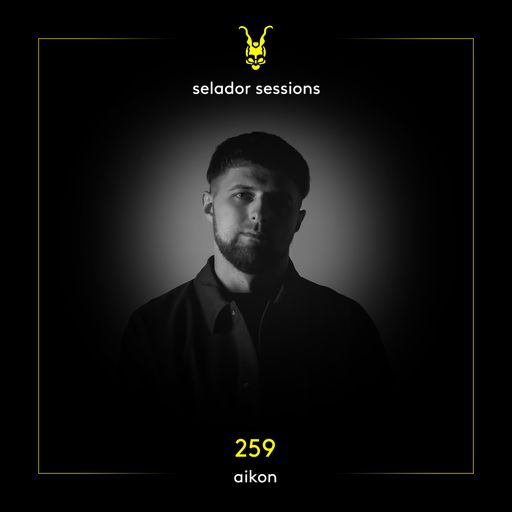 Selador Sessions 259 | AIKON