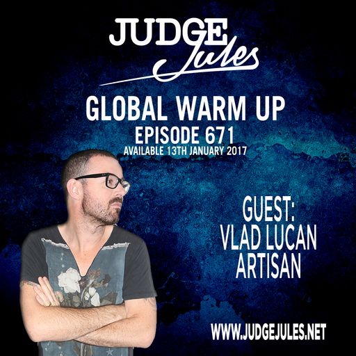 JUDGE JULES PRESENTS THE GLOBAL WARM UP EPISODE 671