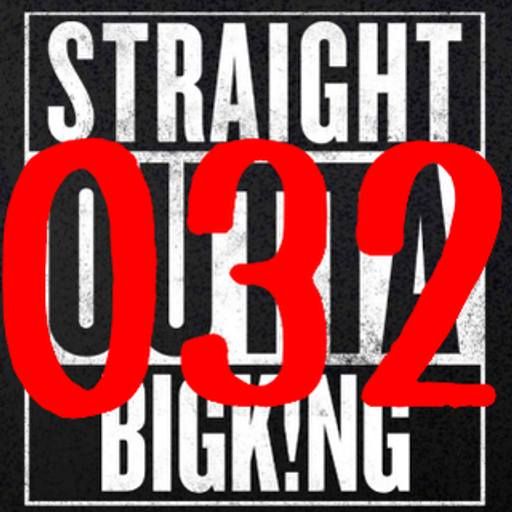 STRAIGHT OUTTA BIGK!NG vol.032